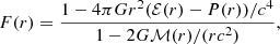 $$ \begin{aligned}&F(r)=\frac{1-4\pi G r^2(\mathcal{E} (r)-P(r))/ c^4}{1-2G\mathcal{M} (r)/(r c^2)} , \end{aligned} $$