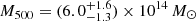 $ M_{500} = (6.0^{+1.6}_{-1.3}) \times 10^{14}\,M_\odot $