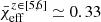 $ \bar{\chi}_{\mathrm{eff}}^{z\in[5,6]} \simeq 0.33 $