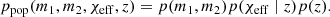 $$ \begin{aligned} p_{\rm pop}(m_1, m_2, \chi _{\rm eff}, z) = p(m_1, m_2) p(\chi _{\rm eff} \mid z) p(z). \end{aligned} $$