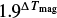 ${1.9^{{\rm{\Delta }}{T_{{\rm{mag}}}}}}$