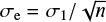 ${\sigma _e} = {{{\sigma _1}} \mathord{\left/{\vphantom {{{\sigma _1}} {\sqrt n }}} \right.\kern-\nulldelimiterspace} {\sqrt n }}$
