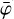 $\bar \varphi $
