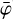 $\bar \varphi $