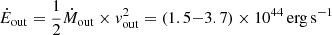 $ \dot E_{\mathrm{out}} = \frac{1}{2} \dot M_{\mathrm{out}}\times {v}^2_{\mathrm{out}} = (1.5{-}3.7)\times 10^{44}\, \rm erg \,s^{-1} $