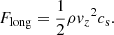 $$ \begin{aligned} F_{\rm long}=\frac{1}{2}\rho {{v}_z}^2 c_{\rm s}. \end{aligned} $$