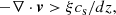 $$ \begin{aligned} -\nabla \cdot \boldsymbol{v}>\xi c_{\rm s}/dz, \end{aligned} $$