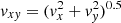 $ {v}_{x{\it y}}=({v}_x^2+{v}_{\it y}^2)^{0.5} $