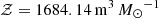 $ \mathcal{Z} = 1684.14\,\mathrm{m^3}\,{M_\odot}^{-1} $