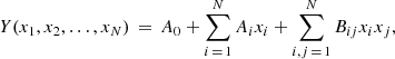 $$ \begin{aligned} Y(x_1,x_2,\ldots ,x_N)\,=\,A_0+\sum _{i\,=\,1}^N A_ix_i+\sum _{i,j\,=\,1}^N B_{ij}x_ix_j, \end{aligned} $$