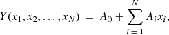 $$ \begin{aligned} Y(x_1,x_2,\ldots ,x_N)\,=\,A_0+\sum _{i\,=\,1}^N A_ix_i, \end{aligned} $$