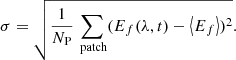 $$ \begin{aligned} \sigma = \sqrt{\frac{1}{N_{\rm P}}\sum _{\text{ patch}} ( E_f(\lambda ,t) - \left<{E_f} \right>)^2}. \end{aligned} $$