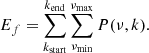 $$ \begin{aligned} E_f= \sum _{{k_{\rm start}}}^{{k_{\rm end}}} \sum _{{\nu _{\rm min}}}^{{\nu _{\rm max}}} P(\nu ,k) .\end{aligned} $$
