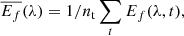 $$ \begin{aligned} \overline{E_f}(\lambda ) = 1/n_{\rm t} \sum _t E_f(\lambda ,t), \end{aligned} $$