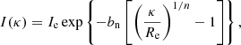 $$ \begin{aligned} I(\kappa )=I_{\rm e}\exp \left\{ -b_{\mathrm{n} }\left[\left(\frac{\kappa }{R_{\mathrm{e} }}\right)^{1/n}-1\right]\right\} , \end{aligned} $$