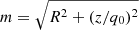$ m=\sqrt{R^2+(z/q_0)^2} $