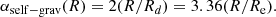 $$ \begin{aligned} \alpha _{\mathrm{self-grav} }(R) = 2(R/R_d)=3.36(R/R_{\mathrm{e} }). \end{aligned} $$