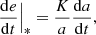 $$ \begin{aligned}&\frac{\mathrm{d}e}{\mathrm{d}t}\Big |_{*} = \frac{K}{a}\frac{\mathrm{d}a}{\mathrm{d}t}, \end{aligned} $$