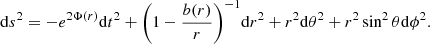 $$ \begin{aligned} \mathrm{d}s^2=-e^{2\Phi (r)}\mathrm{d}t^2+\bigg (1-\frac{b(r)}{r}\bigg )^{-1}\mathrm{d}r^2+r^2\mathrm{d}\theta ^2+r^2\sin ^2\theta \mathrm{d}\phi ^2. \end{aligned} $$