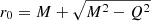 $ r_0=M+\sqrt{M^2-Q^2} $