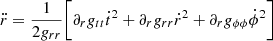 $$ \begin{aligned}&\ddot{r}=\frac{1}{2g_{rr}}\bigg [\partial _r g_{tt}\dot{t}^2+\partial _r g_{rr}\dot{r}^2+\partial _r g_{\phi \phi }\dot{\phi }^2\bigg ] \end{aligned} $$