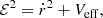 $$ \begin{aligned} \mathcal{E} ^2=\dot{r}^2+V_{\mathrm{eff} }, \end{aligned} $$