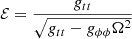 $$ \begin{aligned} \mathcal{E} =\frac{g_{tt}}{\sqrt{g_{tt}-g_{\phi \phi }\Omega ^2}} \end{aligned} $$