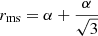 $$ \begin{aligned}&r_{\mathrm{ms} }=\alpha +\frac{\alpha }{\sqrt{3}} \end{aligned} $$