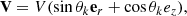 $$ \begin{aligned} \mathbf V =V(\sin \theta _k \mathbf e _r +\cos \theta _k e_z), \end{aligned} $$