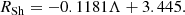 $$ \begin{aligned} R_{\mathrm{Sh} }=-0.1181 \Lambda + 3.445. \end{aligned} $$