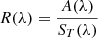 $ R(\lambda) = \frac{A(\lambda)}{S_T(\lambda)} $