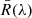 $ \bar R(\lambda) $