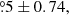 $ {{\overset{\circ}{.}}}5\pm0.74, $