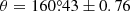 $ \theta = 160{{\overset{\circ}{.}}}43\pm 0.76 $