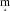 $ \overset{\rm m}{.} $