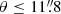 $ \theta \leq 11{{\overset{\prime\prime}{.}}}8 $