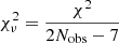 $$ \begin{aligned} \chi ^2_\nu = \frac{\chi ^2}{2 N_{\rm obs} - 7} \end{aligned} $$