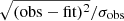 $ \sqrt{(\mathrm{obs} - \mathrm{fit})^2}/ \sigma_{\mathrm{obs}} $