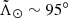 $ {\tilde{\Lambda}_\odot} \sim 95^\circ $