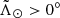$ {\tilde{\Lambda}_\odot} > 0^\circ $
