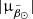 $ |{\upmu}_{{\tilde{\beta}_\odot}}| $