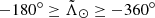 $ -180^\circ\geq{\tilde{\Lambda}_\odot}\geq-360^\circ $