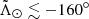$ {\tilde{\Lambda}_\odot} \lesssim -160^\circ $