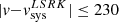 $ |\mathit{v}{-}\mathit{v}_{\mathrm{sys}}^{LSRK} |\leq 230 $