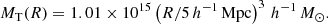 $$ \begin{aligned} M_{\rm T}(R) = 1.01 \times 10^{15}\left(R/5\,h^{-1}\,\mathrm{Mpc}\right)^3\,h^{-1}\,M_\odot . \end{aligned} $$