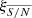 $ \xi_{\overline{S/N}} $