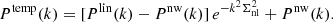 $$ \begin{aligned} P^\mathrm{temp}(k) = [P^\mathrm{lin}(k) - P^\mathrm{nw}(k)] \, e^{-k^2 \Sigma _{\rm nl}^2} + P^\mathrm{nw}(k). \end{aligned} $$
