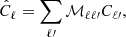 $$ \begin{aligned} \hat{C}_\ell = \sum _{\ell \prime } \mathcal{M} _{\ell \ell \prime } C_{\ell \prime }, \end{aligned} $$