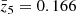$ \bar{z}_5 = 0.166 $