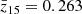 $ \bar{z}_{15} = 0.263 $